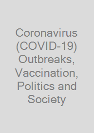 Coronavirus (COVID-19) Outbreaks, Vaccination, Politics and Society