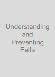 Understanding and Preventing Falls