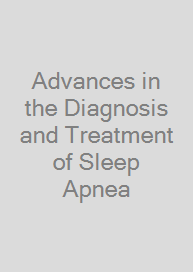 Cover Advances in the Diagnosis and Treatment of Sleep Apnea