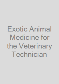 Cover Exotic Animal Medicine for the Veterinary Technician