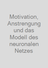 Motivation, Anstrengung und das Modell des neuronalen Netzes