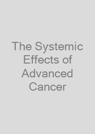 The Systemic Effects of Advanced Cancer