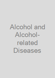 Alcohol and Alcohol-related Diseases
