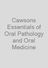 Cawsons Essentials of Oral Pathology and Oral Medicine