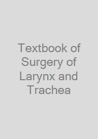 Textbook of Surgery of Larynx and Trachea