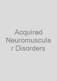 Acquired Neuromuscular Disorders