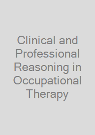 Clinical and Professional Reasoning in Occupational Therapy