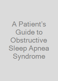 Cover A Patient’s Guide to Obstructive Sleep Apnea Syndrome