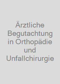 Cover Ärztliche Begutachtung in Orthopädie und Unfallchirurgie