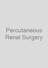 Percutaneous Renal Surgery