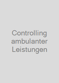 Controlling ambulanter Leistungen