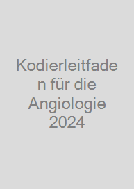 Kodierleitfaden für die Angiologie 2024