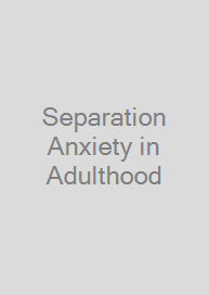 Cover Separation Anxiety in Adulthood