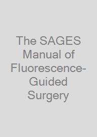 Cover The SAGES Manual of Fluorescence-Guided Surgery
