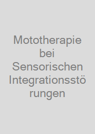 Mototherapie bei Sensorischen Integrationsstörungen