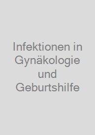 Cover Infektionen in Gynäkologie und Geburtshilfe