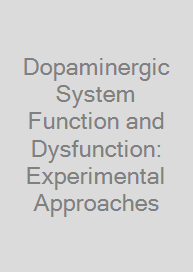Cover Dopaminergic System Function and Dysfunction: Experimental Approaches