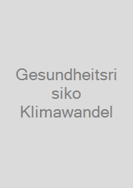 Cover Gesundheitsrisiko Klimawandel