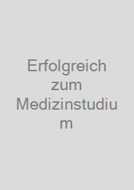 Erfolgreich zum Medizinstudium