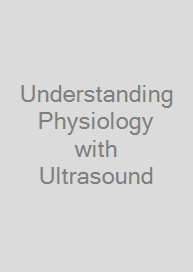Understanding Physiology with Ultrasound