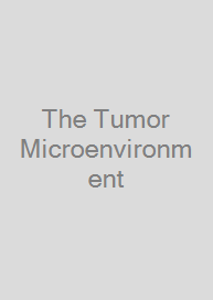 The Tumor Microenvironment