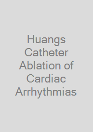 Cover Huangs Catheter Ablation of Cardiac Arrhythmias