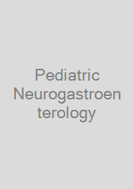 Pediatric Neurogastroenterology