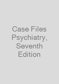 Case Files Psychiatry, Seventh Edition