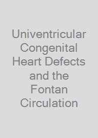 Univentricular Congenital Heart Defects and the Fontan Circulation