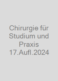 Cover Chirurgie für Studium und Praxis 17.Aufl.2024