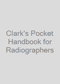 Clark's Pocket Handbook for Radiographers