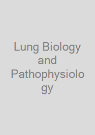 Lung Biology and Pathophysiology