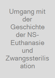 Cover Umgang mit der Geschichte der NS-Euthanasie und Zwangssterilisation