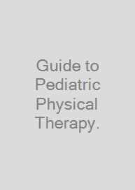Cover Guide to Pediatric Physical Therapy.