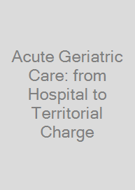 Acute Geriatric Care: from Hospital to Territorial Charge