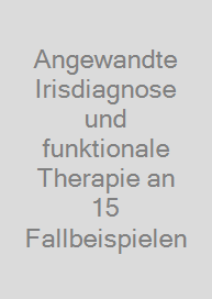 Cover Angewandte Irisdiagnose und funktionale Therapie an 15 Fallbeispielen