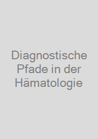 Cover Diagnostische Pfade in der Hämatologie