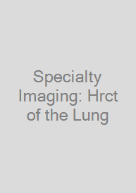 Cover Specialty Imaging: Hrct of the Lung