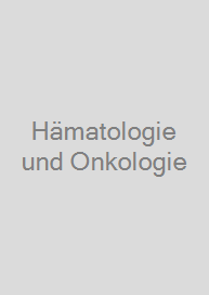 Hämatologie und Onkologie