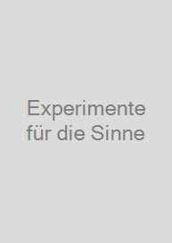 Experimente für die Sinne
