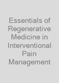 Essentials of Regenerative Medicine in Interventional Pain Management