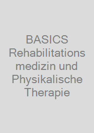 Cover BASICS Rehabilitationsmedizin und Physikalische Therapie