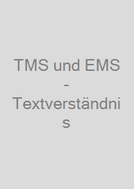 TMS und EMS - Textverständnis