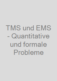 TMS und EMS - Quantitative und formale Probleme
