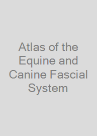Cover Atlas of the Equine and Canine Fascial System
