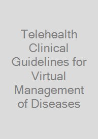 Telehealth Clinical Guidelines for Virtual Management of Diseases