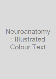 Cover Neuroanatomy: Illustrated Colour Text