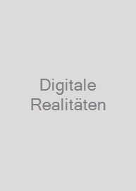 Digitale Realitäten