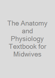 Cover The Anatomy and Physiology Textbook for Midwives