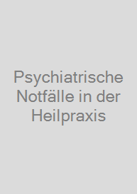Cover Psychiatrische Notfälle in der Heilpraxis
